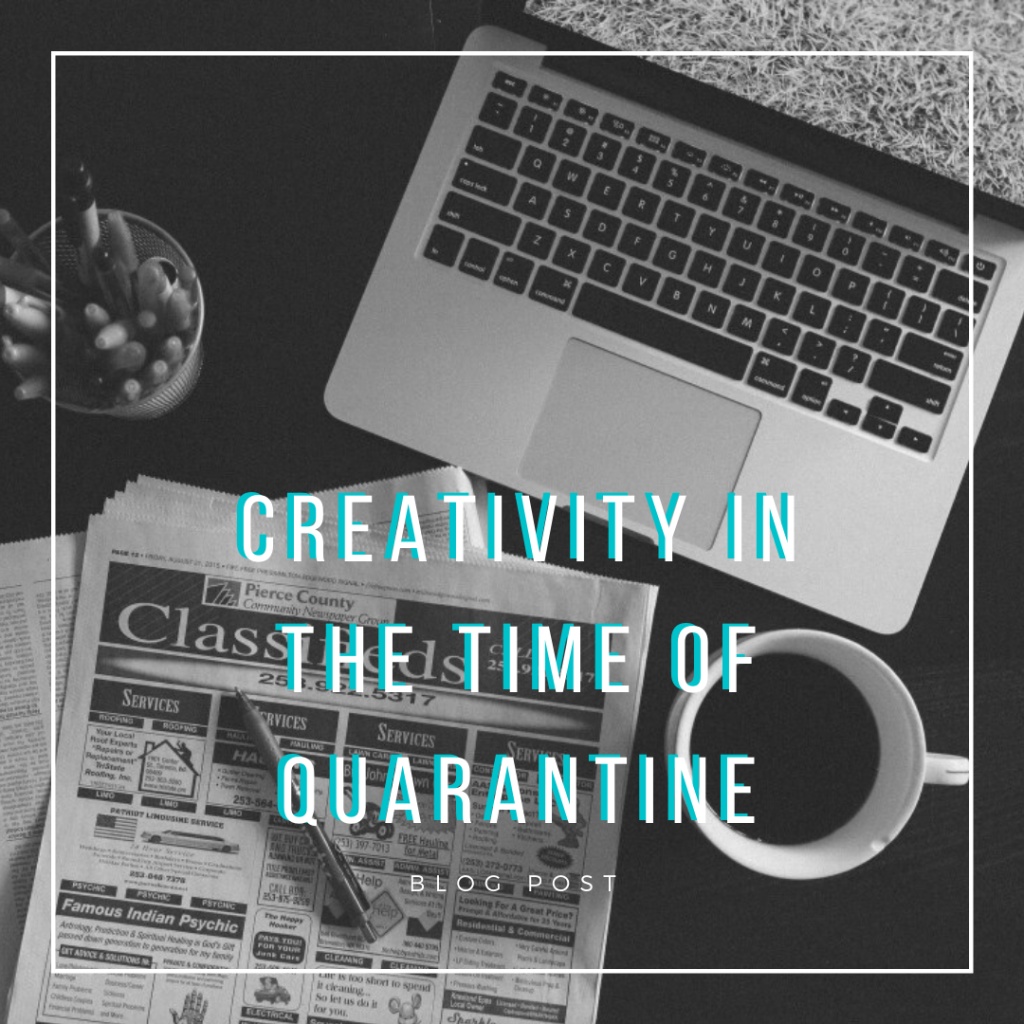 Creativity in the Time of Quarantine